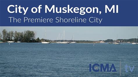 City Of Muskegon Mi The Premiere Shoreline City Youtube