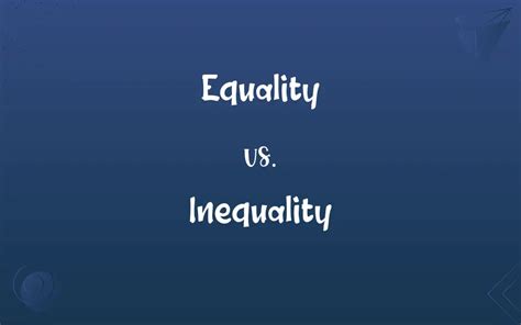 Equality Vs Inequality Whats The Difference