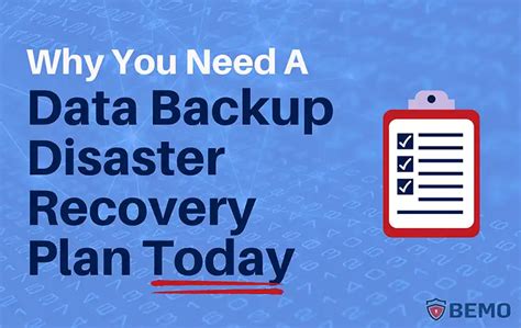 Why You Need A Data Backup Disaster Recovery Plan Today Bemo