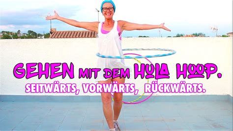 Hula Hoop Gehen und Laufen Erste Schritte beim Hullern seitwärts