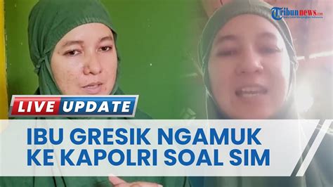 Imbas Gagal Ujian SIM 13 Kali Seorang Ibu Di Gresik Ngamuk Ke Kapolri