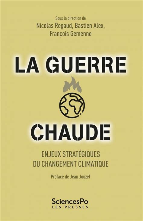 La Guerre Chaude Enjeux Strat Giques Du Changement Climatique L