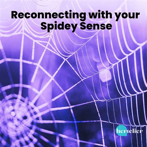 Reconnecting with Your Spidey Sense