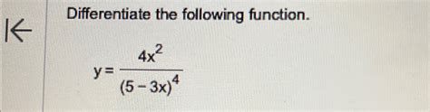 Solved Differentiate The Following Function Y 4x2 5 3x 4