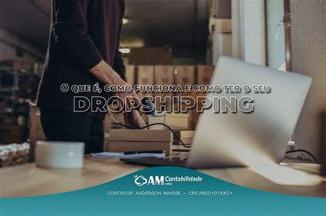 O Que é Como Funciona E Como Ter O Seu Dropshipping