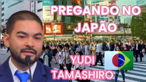 YUDI TAMASHIRO PREGA NO JAPÃO seu sonho não é impossível YouTube