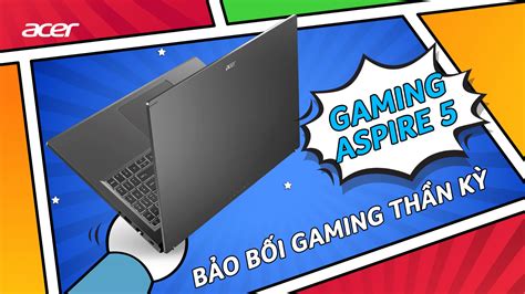 Acer Gaming Aspire 5 - Laptop Gaming Phổ Thông RTX 2050, Core i5 Gen 13 ...