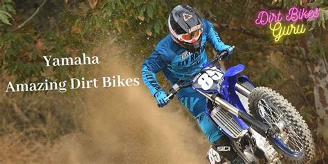 Yamaha Dirt Bikes Riding The Trail Of Excellence Dirt Bikes Guru