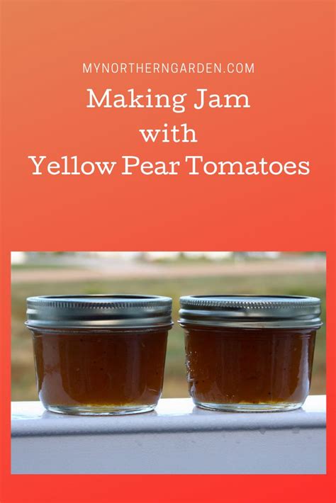 Yellow Pear Tomato Jam Tomato Jam Yellow Tomatoes Tomato