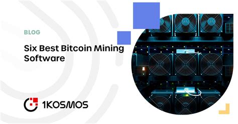 Six Best Bitcoin Mining Software 1kosmos