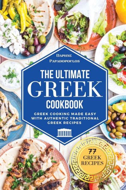 The Ultimate Greek Cookbook: Greek Cooking Made Easy with Authentic ...