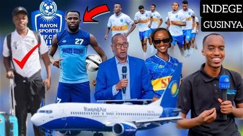 Indege Izanye Umwataka Wa Rayon Sports Irahageze Avuye Mali