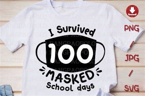 I Survived 100 Masked School Days Svg Graphic By Pangpaopolo · Creative