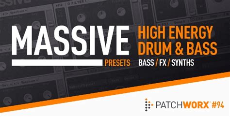 Patchworx High Energy Dnb Massive Presets Plugin Pusher