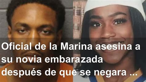 Oficial de la Marina asesina a su novia embarazada después de que se