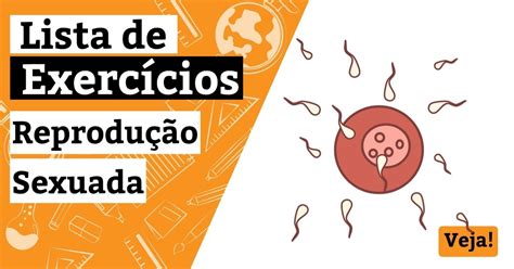 Exercícios Sobre Reprodução Sexuada