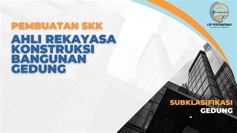 Pembuatan SKK Ahli Rekayasa Konstruksi Bangunan Gedung Sertifikasi