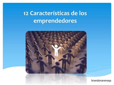 Características De Los Emprendedores Ppt Descarga Gratuita