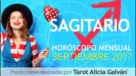 Horóscopo Mensual Sagitario Septiembre 2017 ♐ ️ Alicia Galván Youtube