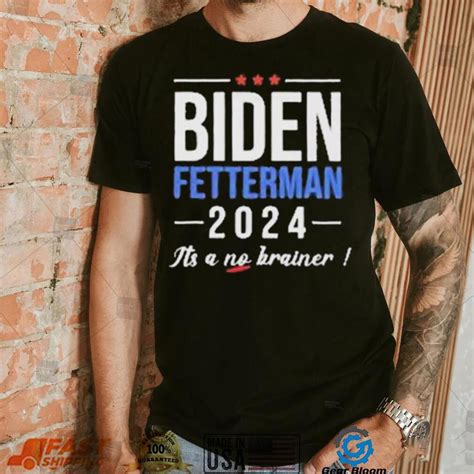 Joe Biden Fetterman Its A No Brainer Shirt Gearbloom