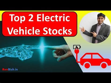 Top Electric Vehicle Ev Stocks In India Best Electric Vehicle