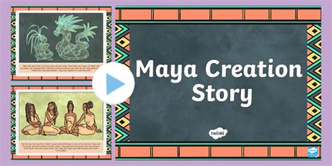 Maya Civilisation Creation Story Powerpoint Ancient Maya