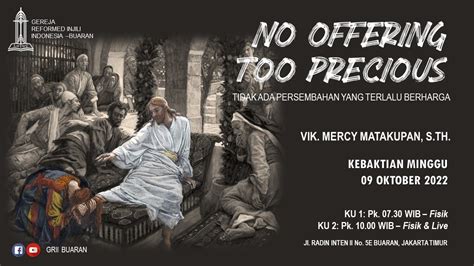 Kebaktian Minggu Grii Buaran No Offering Too Precious Tdk Ada