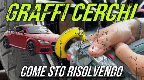 PROVO A SISTEMARE I GRAFFI SUI CERCHI Audi Tt Mk3 YouTube