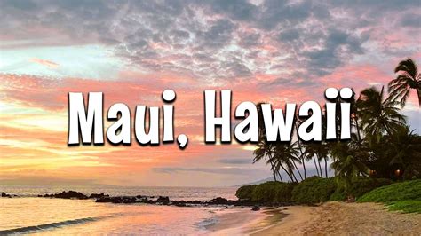 Maui Unveiled Your Ultimate Travel Guide To Hawaiian Paradise Youtube