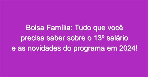 Bolsa Família Tudo Que Você Precisa Saber Sobre O 13º Salário E As