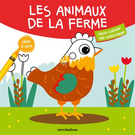 Mon cahier de coloriage Les animaux de la ferme dès 3 ans Éditions