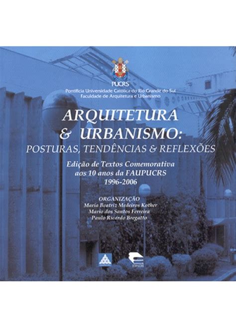 Arquitetura E Urbanismo Posturas Tend Ncias E Reflex Es