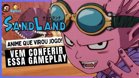 Sand Land Um Jogo Do Criador De Dragon Ball Gameplay E Impress Es