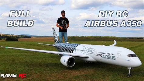 Diy Building The Rc Giant Airbus A350 900 Xwb And First Flight