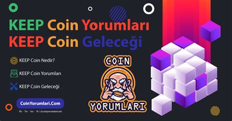 KEEP Coin Nedir KEEP Coin Yorumları ve KEEP Coin Geleceği