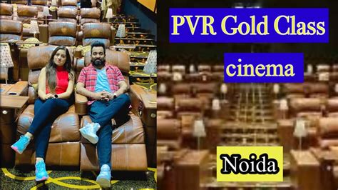 Pvr Gold Class Experience Logix City Centre Mall Noida Luxury