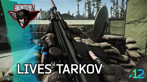 Lives Anonimo101 Escape From Tarkov 12 Youtube