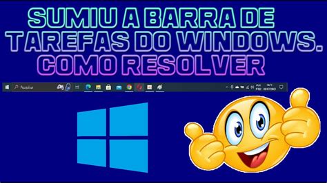 Sumiu A Barra De Tarefas Do Windows Como Resolver Youtube