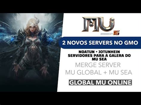 DOIS NOVOS SERVIDORES NO MU GLOBAL NOATUN JOTUNHEIN PLAYERS DO MU