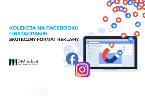 Kolekcja Na Facebooku I Instagramie Skuteczny Format Reklamy Mindset