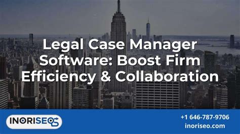 Legal Case Manager Software Boost Firm Efficiency And Collaboration