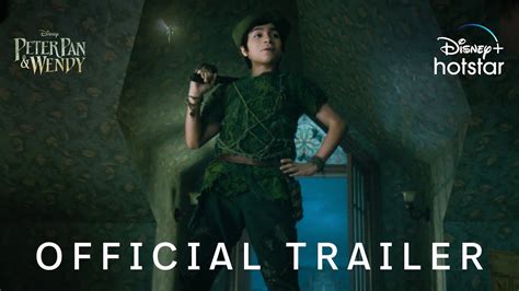 Peter Pan And Wendy Official Trailer Disney Hotstar Malaysia Youtube