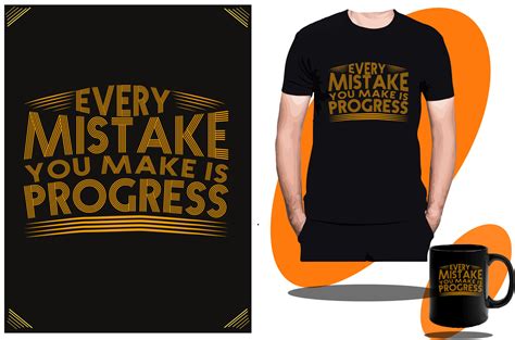 Every Mistake You Make Is Progress T Shirt Design Or T Shirt Design