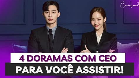 4 Doramas CEO para você assistir DORAMAS COREANOS YouTube