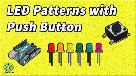 Led Patterns Arduino Led Pattern Push Button Arduino Tutorial