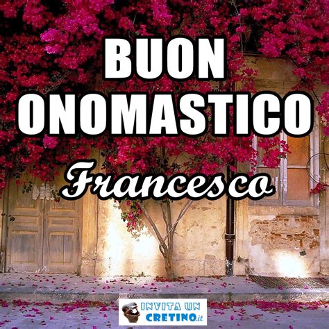 Buon Onomastico Francesco Francesca Franco Franca Auguri