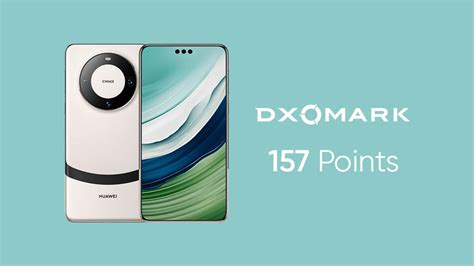 Huawei Mate 60 Pro Tops Dxomark Camera Ranking Sits Above P60 And