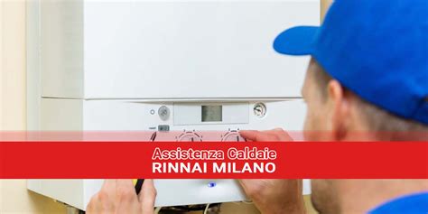 Sostituzione Caldaia Rinnai Sconto In Fattura Quartiere Omero Milano