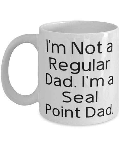 Fancy Seal Point Cat 11oz 15oz Mug Im Not A Regular Dad Im Ts For Friends Present From