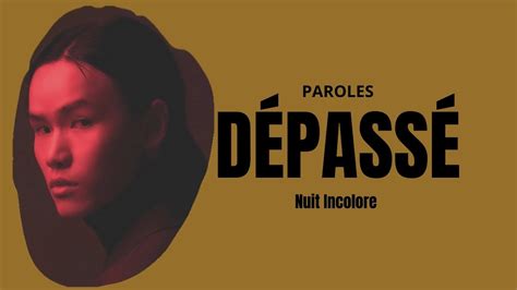 Nuit Incolore Dépassé Paroles Lyrics YouTube